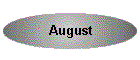 August