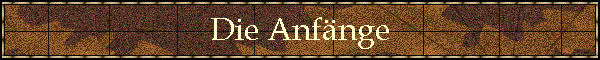 Die Anf�nge